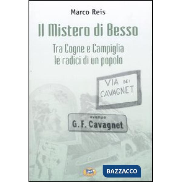Mistero di Besso. Tra Cogne e Campiglia le radici di un popolo (Il)