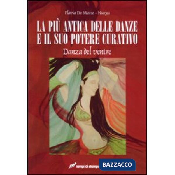 Più antica delle danze e il suo potere curativo. Danza del ventre (La)