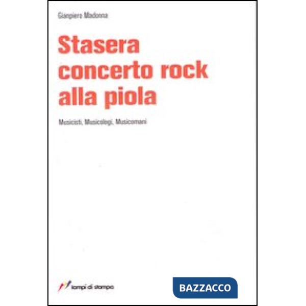 Stasera concerto rock alla piola