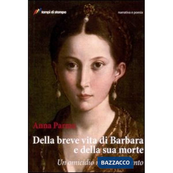 Della breve vita di Barbara e della sua morte