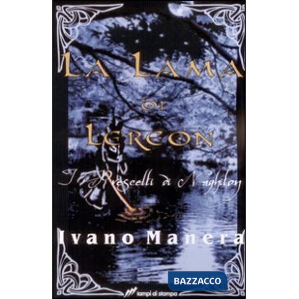 Lama di Lereon. I prescelti di Naghiton (La). Vol. 1
