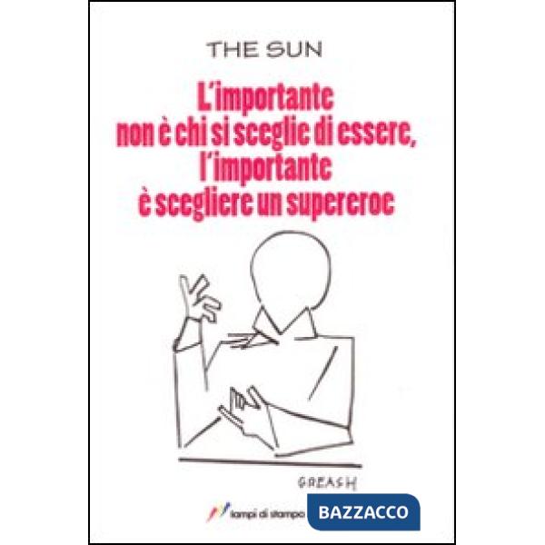 Importante non è chi si sceglie di essere, l'importante è scegliere di essere un