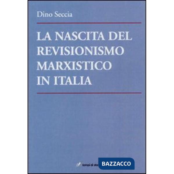 Nascita del revisionismo marxistico in Italia (La)