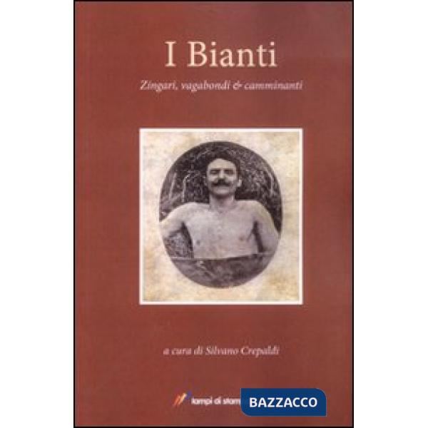 Bianti. Zingari, vagabondi e camminanti (I)
