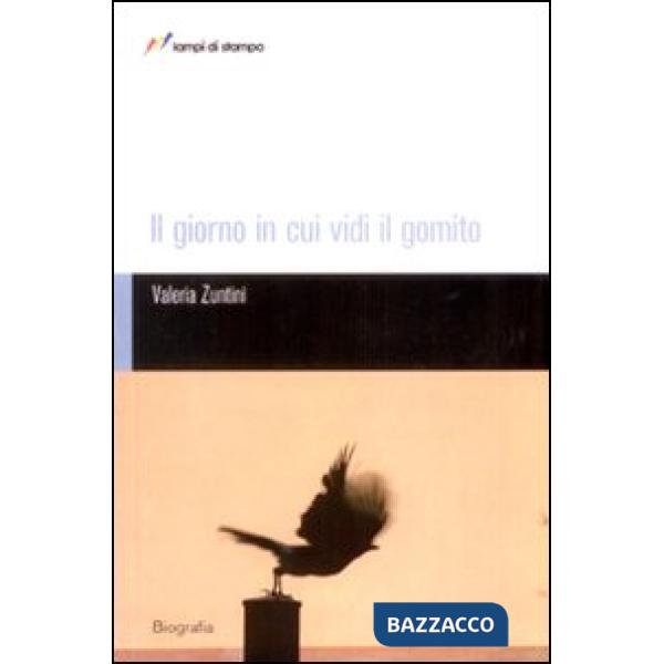 Giorno in cui vidi il gomito (Il)