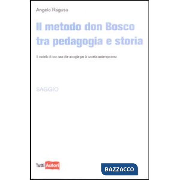 Metodo Don Bosco tra pedagogia e storia (Il)