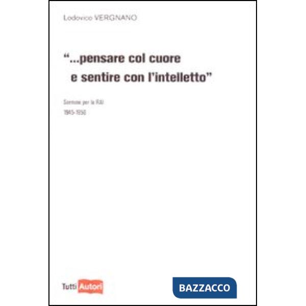 Pensare col cuore e sentire con l'intelletto