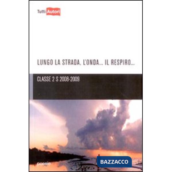 Lungo la strada, l'onda, il respiro...