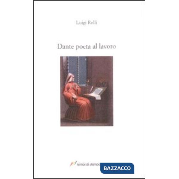 Dante poeta al lavoro