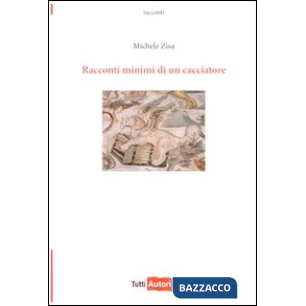 Racconti minimi di un cacciatore