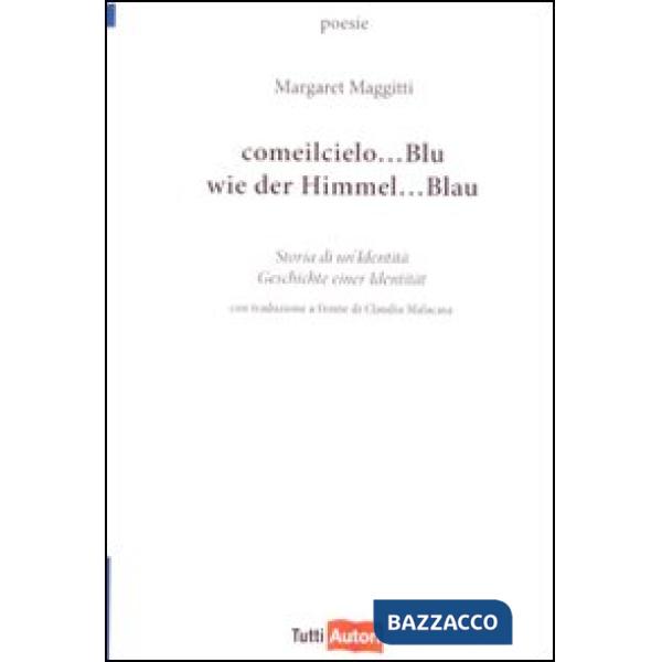 Come il cielo... Blu. Storia di un'identità-Wie der himmel... Blau. Geschichte e