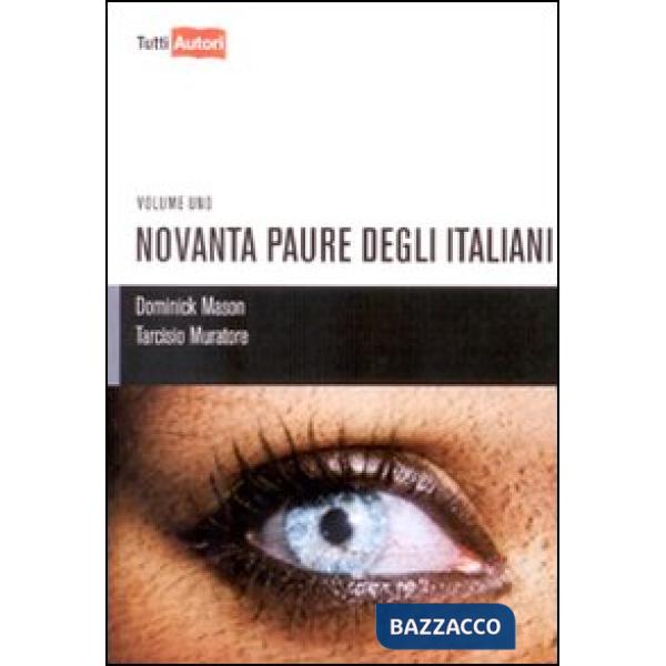 Novanta paure degli italiani. Vol. 1