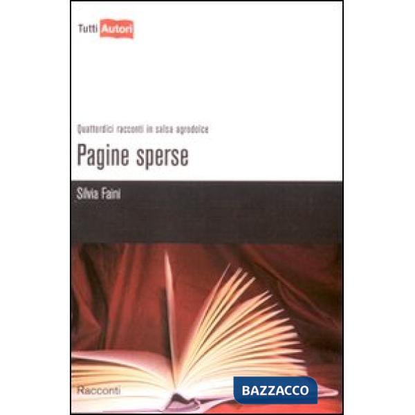 Pagine sperse. Quattordici racconti in salsa agrodolce