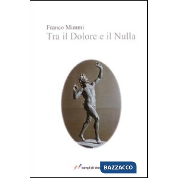 Tra il dolore e il nulla