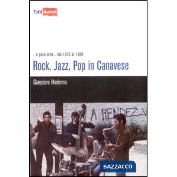 Rock, jazz, pop in Canavese