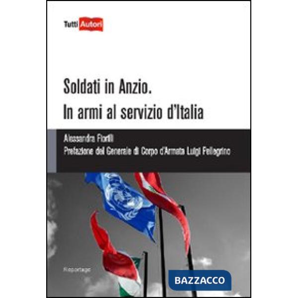 Soldati in Anzio. In armi al servizio d'Italia