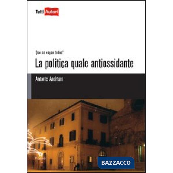Politica quale antiossidante (La)