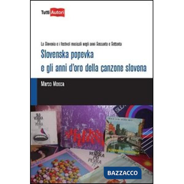 Slovenska popevka e gli anni d'oro della canzone slovena