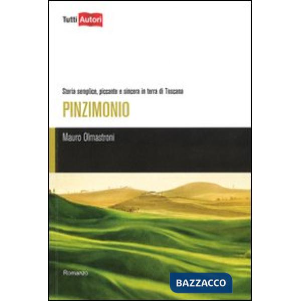 Pinzimonio. Storia semplice, piccante e sincera in terra di Toscana
