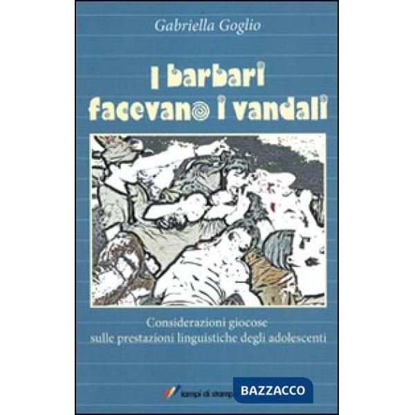 Barbari facevano i vandali (I)