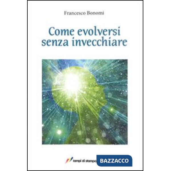 Come evolversi senza invecchiare