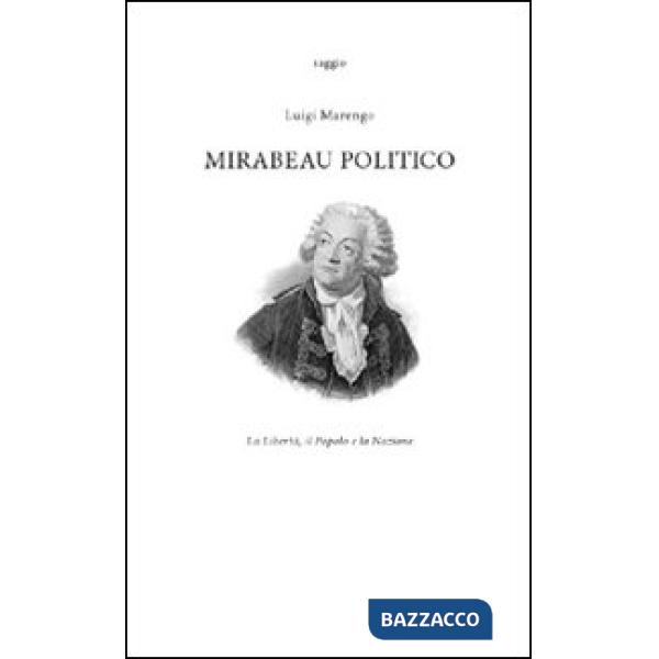 Mirabeau politico. La libertà, il popolo e la nazione
