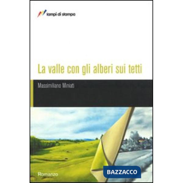 Valle con gli alberi sui tetti (La)