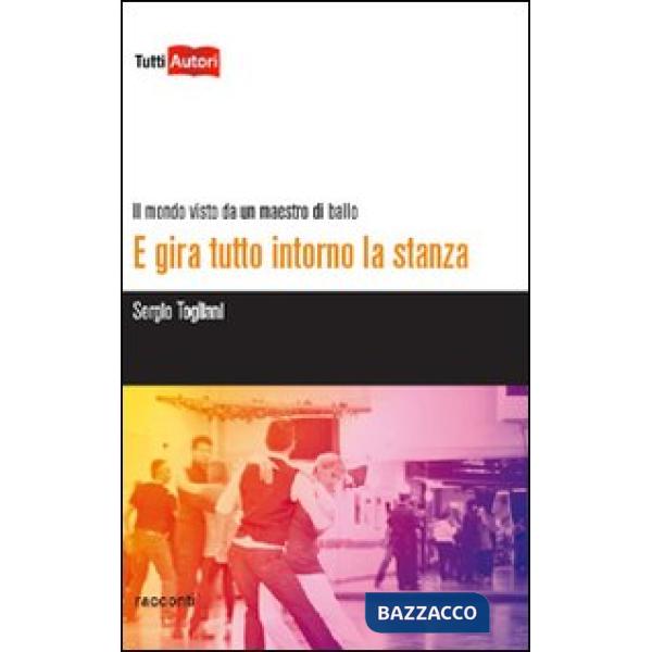 E gira tutto intorno la stanza. Il mondo visto da un maestro di ballo