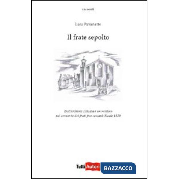 Frate sepolto. Dall'archivio cittadino un mistero (Il)