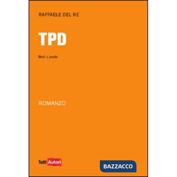 TPD. Mostri e paradisi