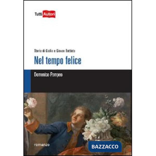 Nel tempo felice. Storia di Giulia e Giovan Battista
