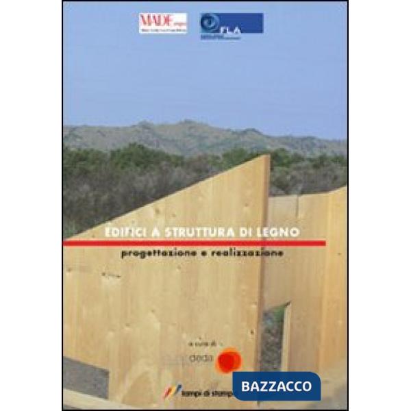 Edifici a struttura di legno. Progettazione e realizzazione