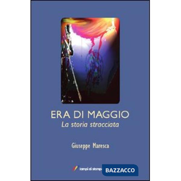 Era di maggio. La storia stracciata