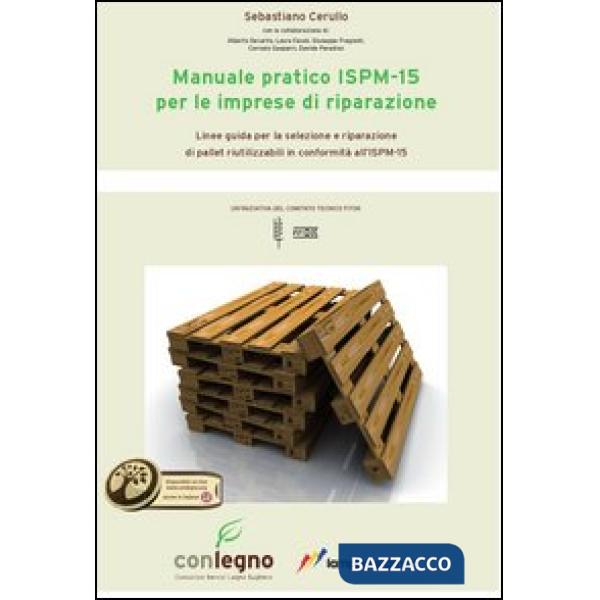 Manuale pratico ISPM-15 per le imprese di riparazione. Linee guida per le selezi