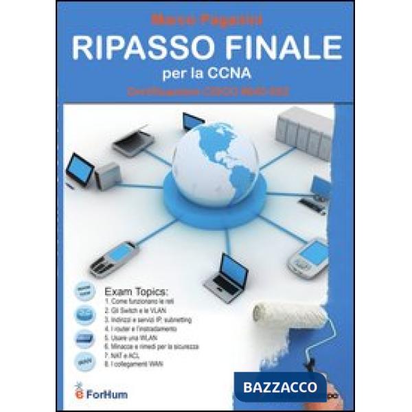 Ripasso finale per la CCNA. Certificazione CISCO 640-802