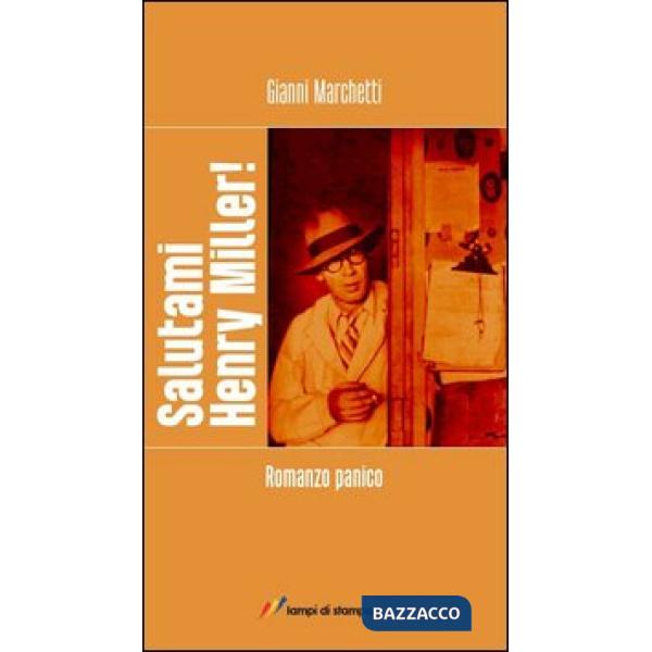 Salutami Henry Miller! Romanzo panico