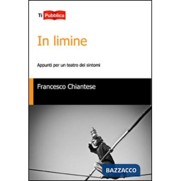 In limine. Appunti per un teatro dei sintomi