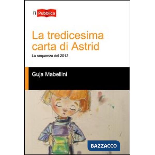 Tredicesima carta di Astrid. La sequenza del 2012 (La)