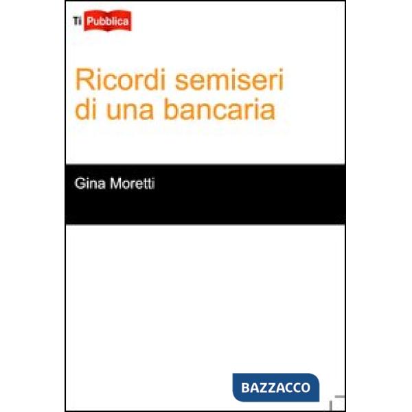 Ricordi semiseri di una bancaria