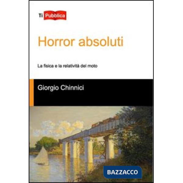 Horror absoluti. La fisica e la relatività del moto