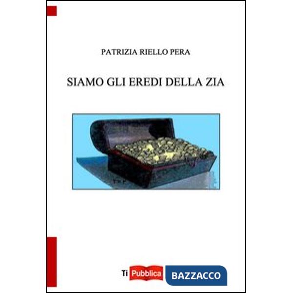 Siamo gli eredi della zia