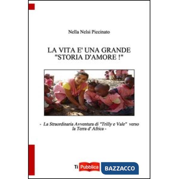 Vita è una grande «storia d'amore»! La straordinaria avventura di «Trilly e Vale