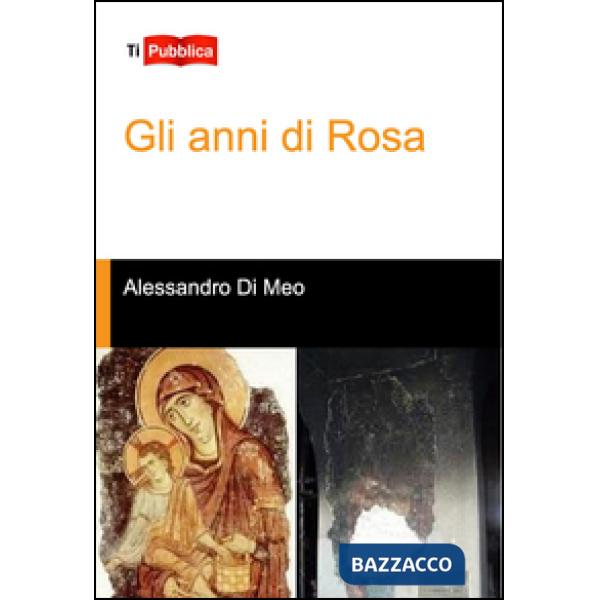 Anni di Rosa (Gli)