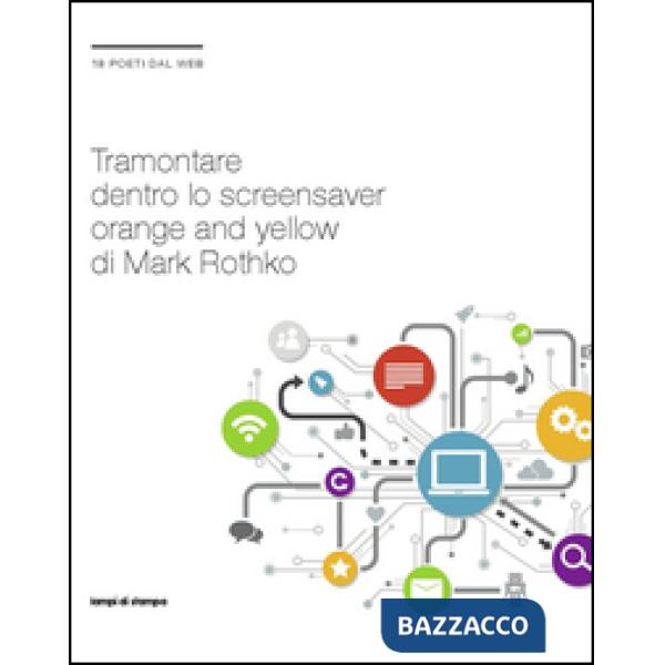 Tramontare dentro lo screensaver orange and yellow di Mark Rothko. 18 poeti dal 