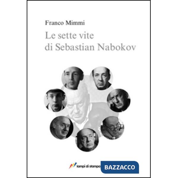 Sette vite di Sebastian Nabokov. Secondo corso di lettura creativa (Le)
