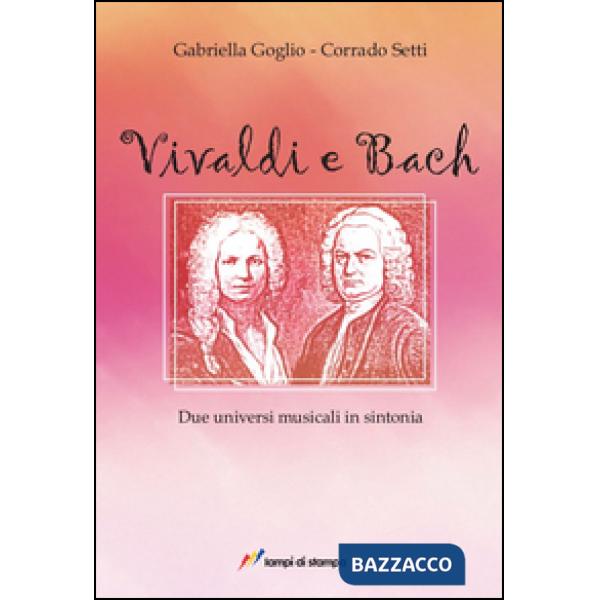Vivaldi e Bach. Due universi musicali in sintonia
