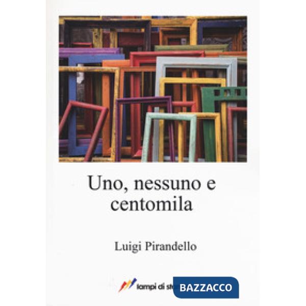 Uno, nessuno e centomila