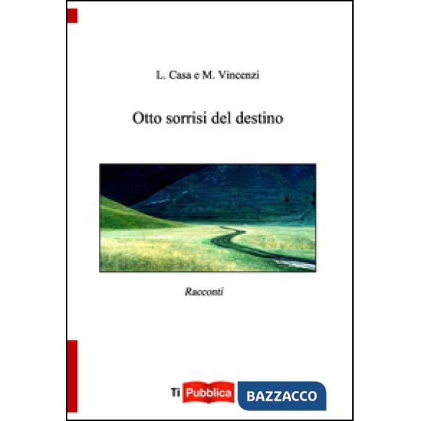 Otto sorrisi del destino