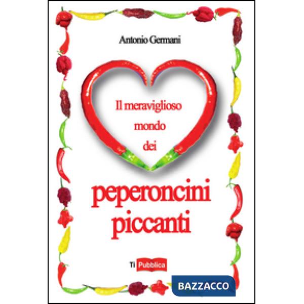 Meraviglioso mondo dei peperoncini piccanti (Il)