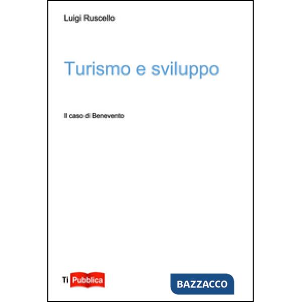 Turismo e sviluppo. Il caso di Benevento